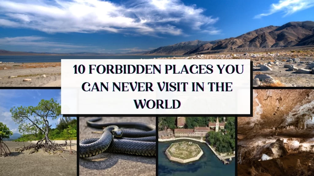 10 Forbidden Places You Can never Visit in the world