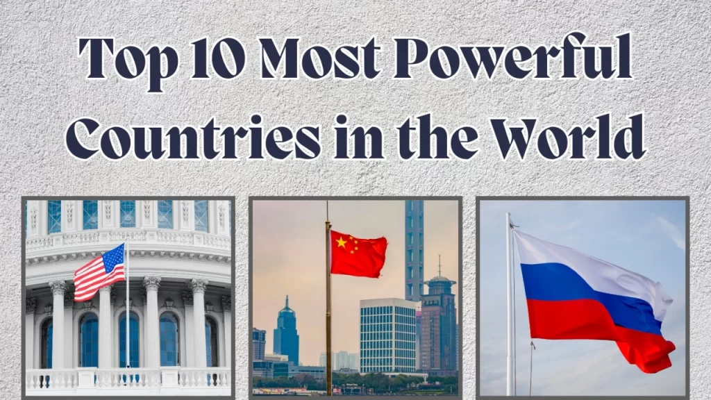 Top 10 Most Powerful Countries In the World
